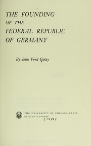 Front cover of The founding of the Federal Republic of Germany by John Ford Golay