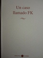 Front cover of Un caso llamado FK by José Kozer