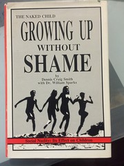 Front cover of The Naked Child Growing Up Without Shame by Dennis Craig Smith