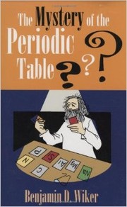 Front cover of The Mystery of the Periodic Table by Benjamin D. Wiker