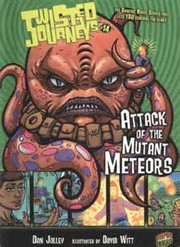 Front cover of Attack of the mutant meteors by Dan Jolley