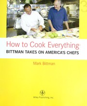 Front cover of How to Cook Everything - Bittman Takes on America's Chefs by Mark Bittman