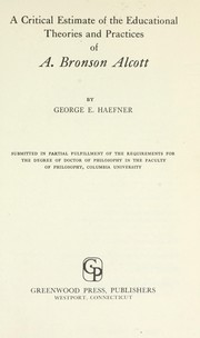 Front cover of A critical estimate of the educational theories and practices of A. Bronson Alcott by George Edward Haefner
