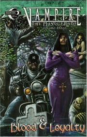 Front cover of Vampire The Masquerade Volume 3: Blood and Loyalty (Vampire: The Masquerade) by Bryan Edwards