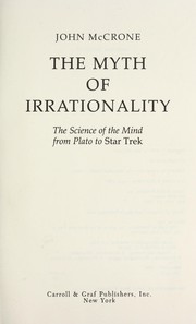 Front cover of The myth of irrationality by John McCrone