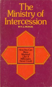 Front cover of The Ministry of Intercession by Frederick Julius Huegel