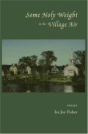 Front cover of Some Holy Weight in the Village Air by Ira Joe Fisher