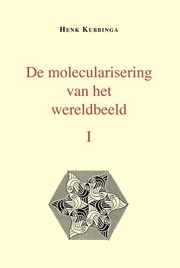 Front cover of De molecularisering van het wereldbeeld by Henk Kubbinga