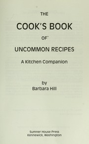 Cover of The cook's book of uncommon recipes by Barbara Hill