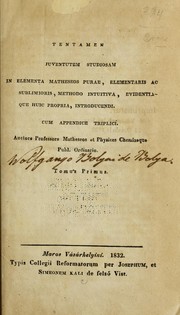Front cover of Tentamen juventutem studiosam in elementa matheseos purae, elementaris ac sublimioris, methodo intuitiva, evidentiaque huic propria, introducendi by Bolyai, Farkas