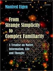 Front cover of From strange simplicity to complex familiarity: a treatise on matter, information, life and thought by Manfred Eigen