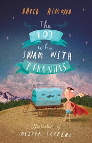 Front cover of The boy who swam with piranhas by David Almond