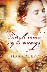 Cover of Entre lo dulce y lo amargo by Pilar Cabero