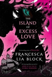Front cover of The Island Of Excess Love by Francesca Lia Block
