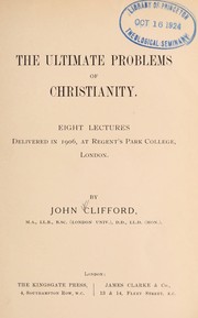 Cover of The ultimate problems of Christianity by Clifford, John