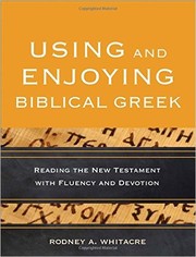 Cover of Using and Enjoying Biblical Greek by Rodney A. Whitacre