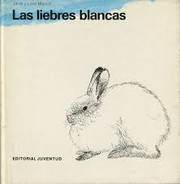 Front cover of Las liebres blancas by Janet Marzot