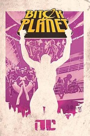 Front cover of Bitch Planet #1 by Kelly  Sue DeConnick