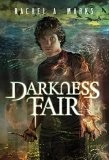 Cover of Darkness Fair by Rachel A. Marks