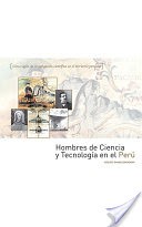 Front cover of Hombres de ciecnia y tecnología en el Perú by Augusto Tamayo San Román