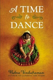 Cover of A Time to Dance by Padma Venkatraman