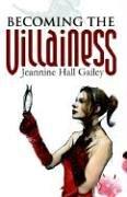 Front cover of Becoming the Villainess by Jeannine Hall Gailey