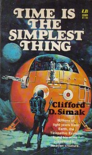 Cover of Time Is the Simplest Thing by Clifford D. Simak