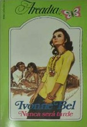 Cover of Nunca será tarde by Ivonne Bel