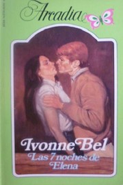 Front cover of Las 7 noches de Elena by Ivonne Bel