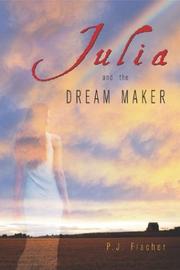 Front cover of Julia and the dream maker by P. J. Fischer