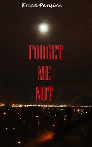 Cover of Forget Me Not by Erica Pensini