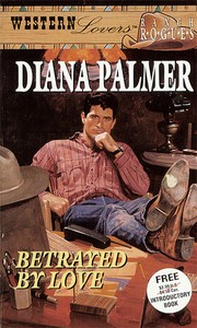 Front cover of Betrayed By Love by Diana Palmer