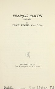 Cover of Francis Bacon, 1561-1626 by Levine, Israel.