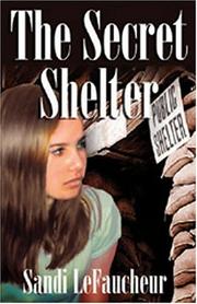 Front cover of The Secret Shelter by Sandi LeFaucheur