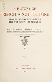 Cover of A history of French architecture by Sir Reginald Theodore Blomfield