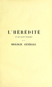 Front cover of L' hérédité et les grands problèmes de la biologie générale by Yves Delage