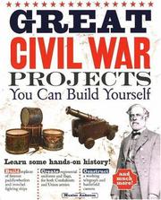 Front cover of Great Civil War Projects You Can Build Yourself (Build It Yourself series) by Maxine Anderson