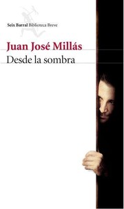 Cover of Desde la sombra by Juan José Millás