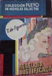 Cover of Rebeldía justificada by Trini de Figueroa