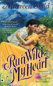 Front cover of Run Wild My Heart by Maureen Child