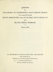 Front cover of Guidelines for development of comprehensive health services projects to be supported through grants under section 314 (e) of the Public health service act and related federal programs by United States. Health Services and Mental Health Administration. Division of Health Care Services