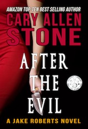 Cover of After the Evil - A Jake Roberts Novel (Book 1) by Cary Allen Stone
