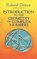 Front cover of Introduction to the geometry of complex numbers by Roland Deaux