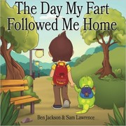 Cover of The Day My Fart Followed Me Home by Ben Jackson
