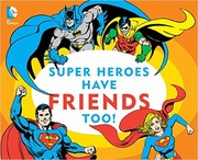 Front cover of Super Heroes Have Friends Too! by Morris Katz