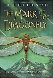 Cover of The Mark of the Dragonfly by Jaleigh Johnson