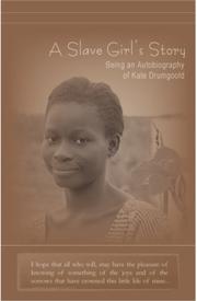 Front cover of A Slave Girl's Story by Kate Drumgoold