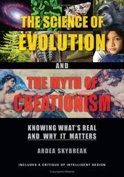 Front cover of The Science of Evolution and the Myth of Creationism by Ardea Skybreak