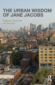 Cover of The Urban Wisdom of Jane Jacobs by Sonia Hirt