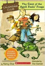 Front cover of The Case of the April Fool's Frogs by Nancy Star